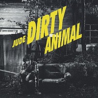 ＪＵＤＥ「 ＤＩＲＴＹ　ＡＮＩＭＡＬ」