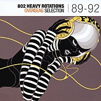（オムニバス）「 ８０２　ＨＥＡＶＹ　ＲＯＴＡＴＩＯＮＳ　ＯＶＥＲＳＥＡＳ　ＳＥＬＥＣＴＩＯＮ　８９～９２」