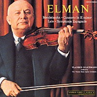ミッシャ・エルマン「 メンデルスゾーン：ヴァイオリン協奏曲　ラロ：スペイン交響曲」