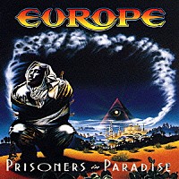 ヨーロッパ「 プリズナーズ・イン・パラダイス」