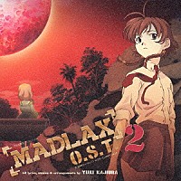 梶浦由記「 ＭＡＤＬＡＸ　Ｏ．Ｓ．Ｔ．２」