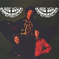 ザ・ジミ・ヘンドリックス・エクスペリエンス「 アー・ユー・エクスペリエンスト？」