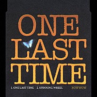 ＢＯＷＷＯＷ「 ＯＮＥ　ＬＡＳＴ　ＴＩＭＥ」