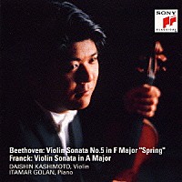 樫本大進「 ベートーヴェン：ヴァイオリン・ソナタ第５番ヘ長調「春」　フランク：ヴァイオリン・ソナタ　イ長調」