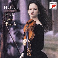 ヒラリー・ハーン「 バッハ：シャコンヌ」