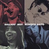 斎藤誠「 ＢＡＬＬＡＤＳ’　ＢＥＳＴ」