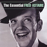 フレッド・アステア「 エッセンシャル・フレッド・アステア」