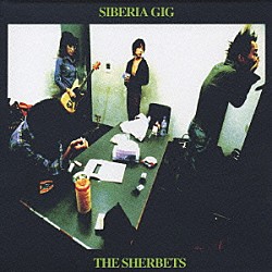 ＴＨＥ　ＳＨＥＲＢＥＴＳ「ＳＩＢＥＲＩＡ　ＧＩＧ」