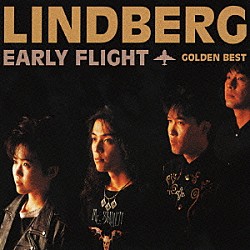 ＬＩＮＤＢＥＲＧ「ゴールデン☆ベスト　リンドバーグ－ＥＡＲＬＹ　ＦＬＩＧＨＴ－」