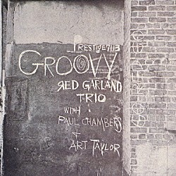 レッド・ガーランド ポール・チェンバース アート・テイラー「グルーヴィー」