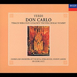ゲオルグ・ショルティ カルロ・ベルゴンツィ レナータ・テバルディ ニコライ・ギャウロフ ディートリヒ・フィッシャー＝ディースカウ グレース・バンブリー コヴェント・ガーデン王立歌劇場管弦楽団 コヴェント・ガーデン王立歌劇場合唱団「ヴェルディ：歌劇《ドン・カルロ》全曲」