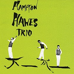 ハンプトン・ホーズ レッド・ミッチェル チャック・トンプソン「ザ・トリオ　ＶＯＬ．１」