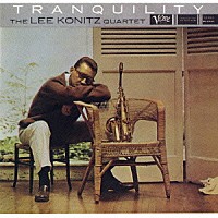 ザ・リー・コニッツ・カルテット「 トランキリティ」