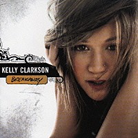ケリー・クラークソン「 ブレイクアウェイ」