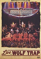 ザ・ドゥービー・ブラザーズ「 ライヴ・アット・ウルフ・トラップ　ＤＶＤ」