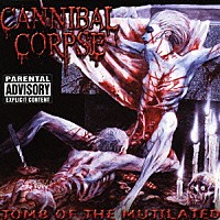カンニバル・コープス「 トゥーム・オブ・ミューティレイテッド」
