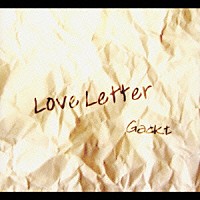 Ｇａｃｋｔ「 Ｌｏｖｅ　Ｌｅｔｔｅｒ」