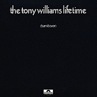 ザ・トニー・ウィリアムス・ライフタイム「 ターン・イット・オーヴァー＋１」