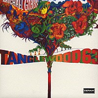 マイケル・ギブス「 タングルウッド　６３」