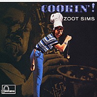 ズート・シムズ「 クッキン！」