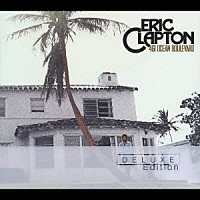 エリック・クラプトン「 ４６１オーシャン・ブールヴァード＋１６＜デラックス・エディション＞」