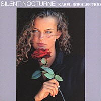 カレル・ボエリー・トリオ「 サイレント・ノクターン」