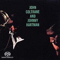 ジョン・コルトレーン＆ジョニー・ハートマン「 ジョン・コルトレーン・アンド・ジョニー・ハートマン」
