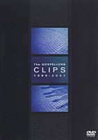 ゴスペラーズ「 ＴＨＥ　ＧＯＳＰＥＬＬＥＲＳ　ＣＬＩＰＳ　１９９９－２００１」