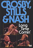 クロスビー、スティルス＆ナッシュ「 ロング・タイム・カミング」