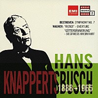 ハンス・クナッパーツブッシュ「 ベートーヴェン：交響曲　第７番／ワーグナー：歌劇「リエンツィ」序曲、楽劇「神々の黄昏」～ジークフリートのラインへの旅」