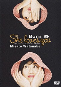 渡辺美里 「Ｓｈｅ　ｌｏｖｅｓ　ｙｏｕ　ｂｏｒｎ９　１０ｔｈ　ａｎｎｉｖｅｒｓａｒｙ　ｖｉｄｅｏ　ｃｏｌｌｅｃｔｉｏｎ　１９８５－１９９５」