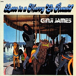 ジンジ・ジェイムス「ラヴ・イズ・ア・メリーゴーランド」