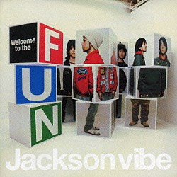 Ｊａｃｋｓｏｎ　ｖｉｂｅ「Ｗｅｌｃｏｍｅ　ｔｏ　ｔｈｅ　ＦＵＮ」
