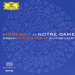 オリヴィエ・ラトリー「シャコンヌ、巡礼の合唱～オルガン・トランスクリプション」
