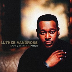 ルーサー・ヴァンドロス「ダンス・ウィズ・マイ・ファーザー」
