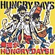 ＨＵＮＧＲＹ　ＤＡＹＳ「俺達がＨＵＮＧＲＹ　ＤＡＹＳ！！」