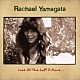 レイチェル・ヤマガタ「ライヴ・アット・ザ・ロフト＆モア…」