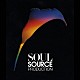 ＳＯＵＬ　ＳＯＵＲＣＥ　ＰＲＯＤＵＣＴＩＯＮ「ＳＯＵＬ　ＳＯＵＲＣＥ　ＰＲＯＤＵＣＴＩＯＮ」