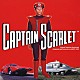 バリー・グレイ「オリジナル・サウンドトラック　キャプテン・スカーレット」