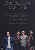 ブルー「 ＯＮＥ　ＬＯＶＥ　ライヴ・ツアー」