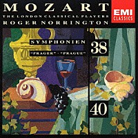 ロジャー・ノリントン「 モーツァルト：交響曲　第３８番「プラハ」、第３９番、第４０番、第４１番「ジュピター」」