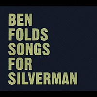 ベン・フォールズ「 ソングス・フォー・シルヴァーマン」