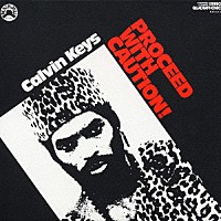 カルヴィン・キイズ「 プロシード・ウィズ・コーション！」