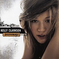 ケリー・クラークソン「 ブレイクアウェイ」