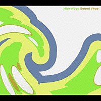 ニック・ウッド「 サウンズ・ウィールス　フィーチャリング“パッション”」