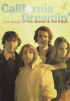 ザ・ママス＆ザ・パパス「 夢のカリフォルニア－ソングス・オブ・ママス＆パパス」