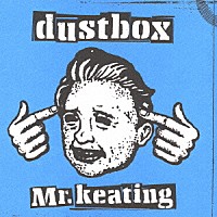 ダストボックス「 Ｍｒ．Ｋｅａｔｉｎｇ」