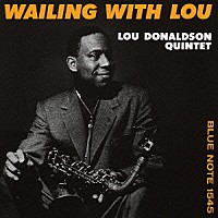 ルー・ドナルドソン「 ウェイリング・ウィズ・ルー」