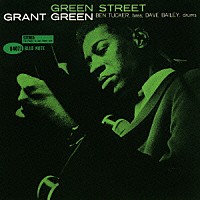 グラント・グリーン「 グリーン・ストリート」