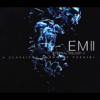 ＹＯＳＨＩＫＩ 「ＥＴＥＲＮＡＬ　ＭＥＬＯＤＹ　Ⅱ」